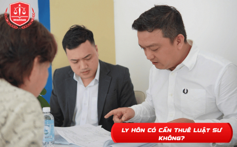 Ly Hôn Có Cần Thuê Luật Sư Không? Các Trường Hợp Nên Thuê Luật Sư
