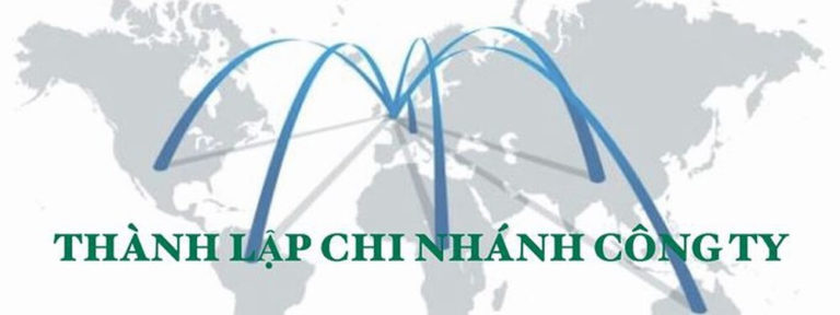 Thủ tục thành lập chi nhánh công ty mới nhất năm 2026