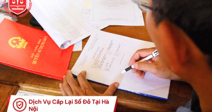 Dịch Vụ Cấp Lại Sổ Đỏ Tại Hà Nội Trọn Gói Nhanh Chóng Đúng Luật 1