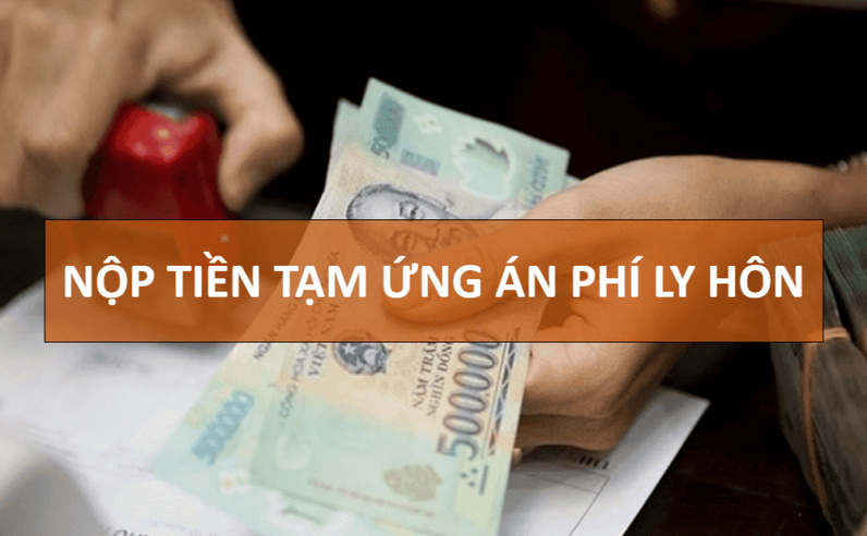 Luật Sư Ly Hôn Hỗ Trợ Những Thủ Tục Nào Theo Quy Định Pháp Luật? 5 Nộp tiền tạm ứng án phí khi ly hôn.
